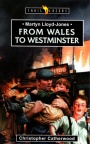 From Wales to Westminster - D M Lloyd Jones - Trailblazers